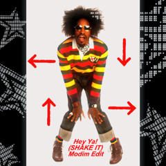 Hey Ya! (SHAKE IT) Modim Edit