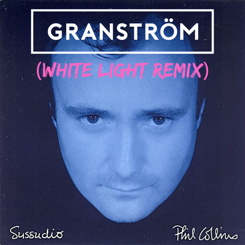 Su Sudio - Phil Collins (GRANSTRÖM White Light remix)