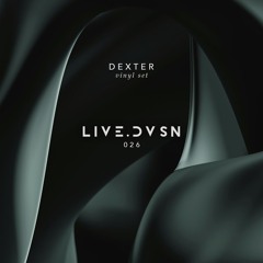 LIVE.DVSN026: Dexter [Tunnel Pereira - 30.08.25]