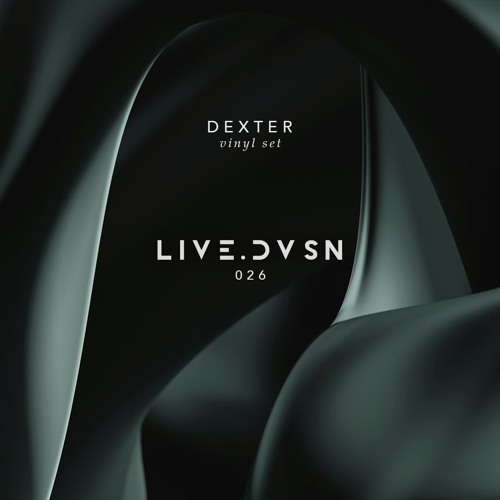 LIVE.DVSN026: Dexter [Tunnel Pereira - 30.08.25]