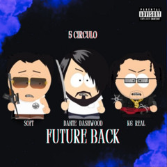 Dante Dashwood, KG Real, Soft - Future Back (Audio oficial)