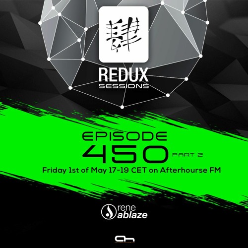 Rene Ablaze - Redux Sessions 450 Part 2