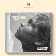 MIXSINGH - THAT GIRL FT PARAM (DESI MIX) + FREE DOWNLOAD