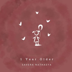 1 Year Older