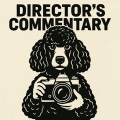 Director's Commentary