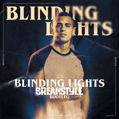 Loi - Blinding Lights (BreakStyle Bootleg)
