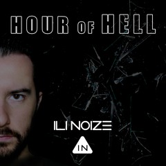 ILI NOIZE - HOUR of HELL Preview