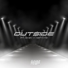 OUT$IDE ft. Mikey & Neptxne