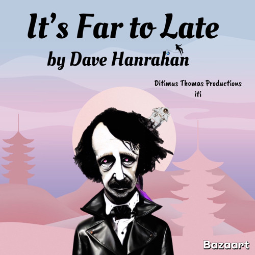 It’s Far Too Late by Dave Hanrahan 🌎 Music
