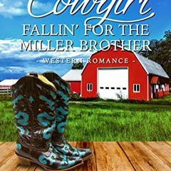 ❤️ Download Cowgirl Fallin' for the Miller Brother: Western Romance (Brides of Miller Ranch, N.M