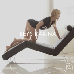 BEYS KARINA - Glass Magnet [Out Now]