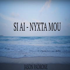 SI AI , NYXTA MOU (EMMANOUELA) - JASON PADRONE