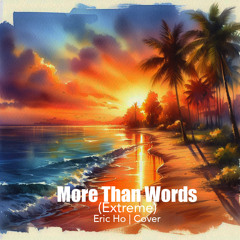 More Than Words - Extreme - Eric Ho cover
