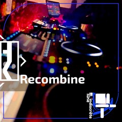 Recombine