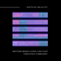 Rhythm Modulation and Pant - Versatile Comrades