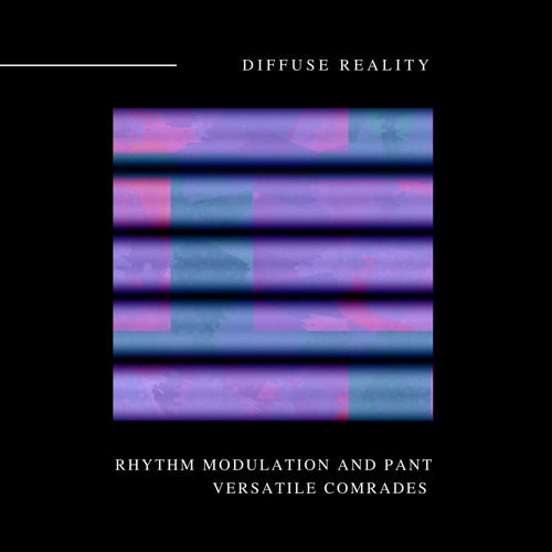 Rhythm Modulation and Pant - Versatile Comrades