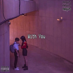 With you