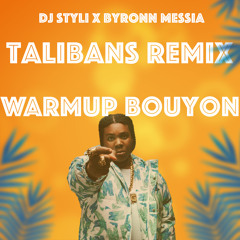 Byronn Messia x Dj StyLi - Talibans Remix Warmup Bouyon