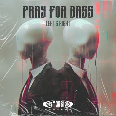 Pray For Bass  - Left & Right
