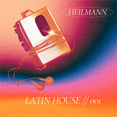 Latin House/ Heilmann Live Set