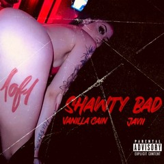 Vanilla Cain - Shawty Bad Ft Javii (Prod.AirAvata)