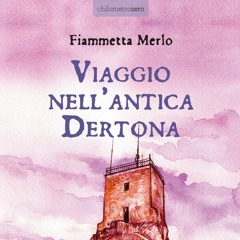 A Casalnoceto questa sera Fiammetta Merlo ed il suo viaggio nell'antica Dertona