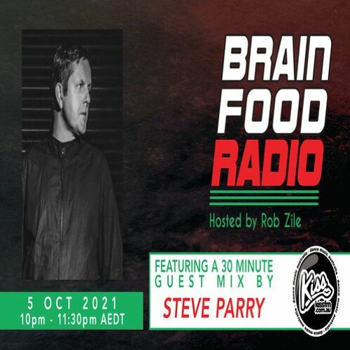 Brain Food Radio hosted by Rob Zile/KissFM/05-10-21/#2 STEVE PARRY