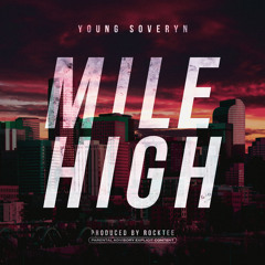 MILE HIGH (PROD. BY ROCKTEE)