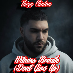 Witness Breath (Don't Give Up)