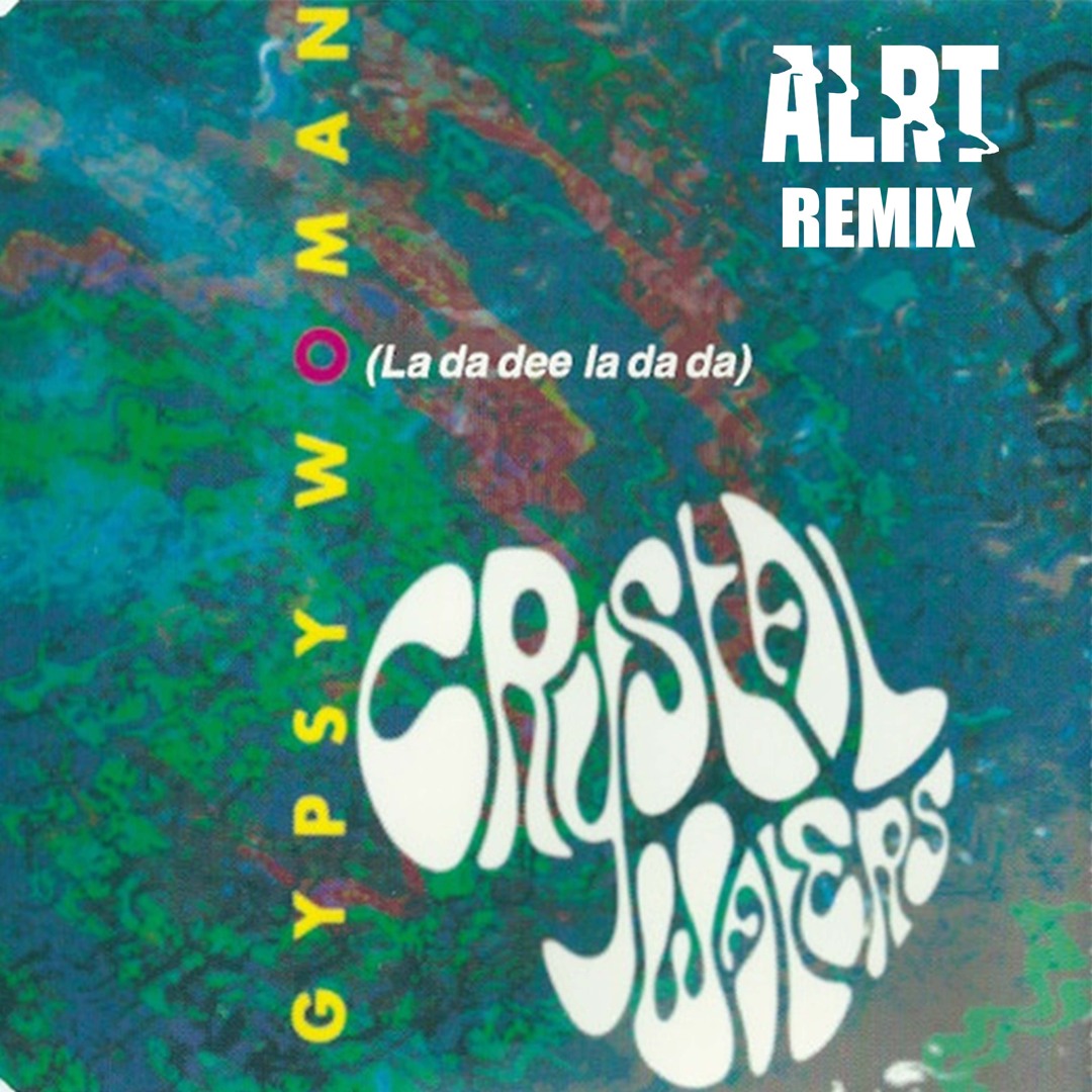 Stream Crystal Waters - Gypsy Woman (ALRT REMIX) by ALRT | Listen