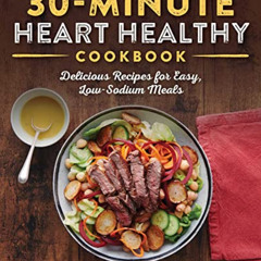 [VIEW] PDF ✔️ 30-Minute Heart Healthy Cookbook: Delicious Recipes for Easy, Low-Sodiu