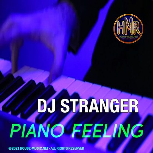 Stream DJ Stranger - Piano Feeling by House-Music.net Recordings | Listen  online for free on SoundCloud