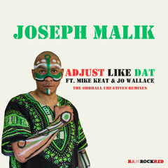 01. Joseph Malik ft. Mike Keat & Jo Wallace - Adjust Like Dat (C) - Oddball Creatives Vocal Remix