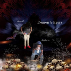 Demon Slayers  Ft. Island Rich