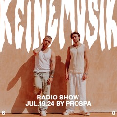 Keinemusik Radio Show by Prospa 19.07.2024
