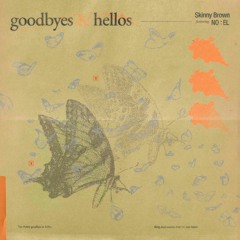 Skinny Brown - Goodbyes & Hellos (Feat. NO_EL) [Goodbyes & Hellos].mp3