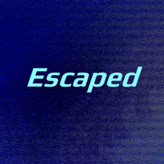 Escaped