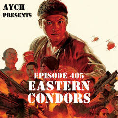 Episode 405 - Summer of Fisting, Punch VI: Eastern Condors (1987)