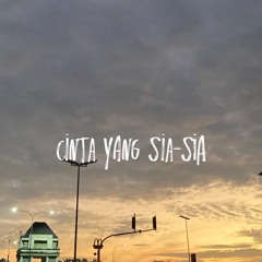 cinta yang sia-sia ft.Agizz