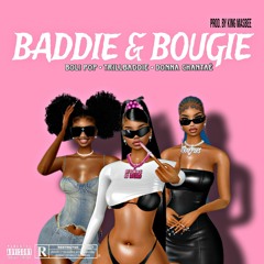 Baddie & Bougie ft Donna Chantae and Boli Pop (prod by King Masbee)