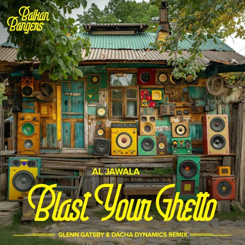 Al Jawala - Blast Your Ghetto (Glenn Gatsby & Dacha Dynamics Remix)  // Balkan Bangers 001
