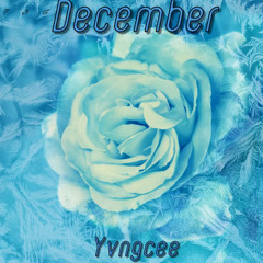 December- Yvngcee