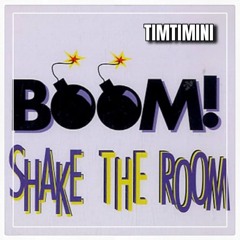 BOOM SHAKE THE ROOM