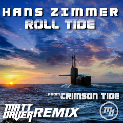 Roll Tide (From "Crimson Tide") [Matt Daver Remix]