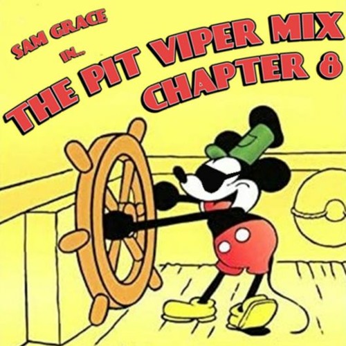 THE PIT VIPER MIX CHAPTER EIGHT