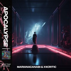 Marianacanabi & X$CRITIC - Apocalypse