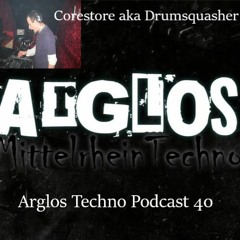 Corestore aka Drumsquasher @ Arglos Techno Podcast 041