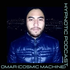 Hypnotic Podcast -  OMAR (COSMIC MACHINE)