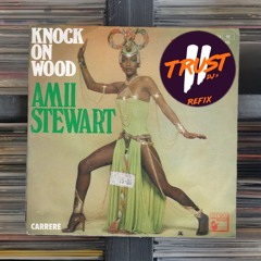 Amii Stewart - Knock On Wood (2 TRUST Refix) **FILTERED DUE COPYRIGHT**