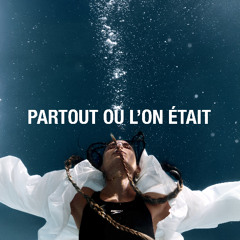 Partout où l'on était